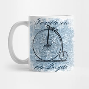 I Want to Ride my Bicycle Mug